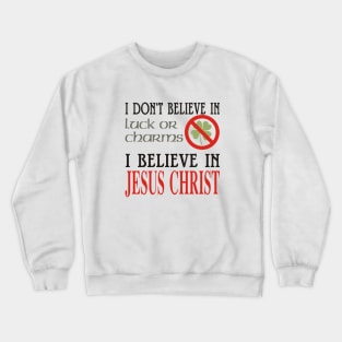 I BELIEVE Crewneck Sweatshirt